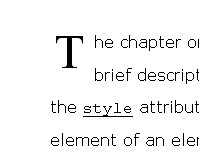 The first letter of the first paragraph in the chapter introducing CSS